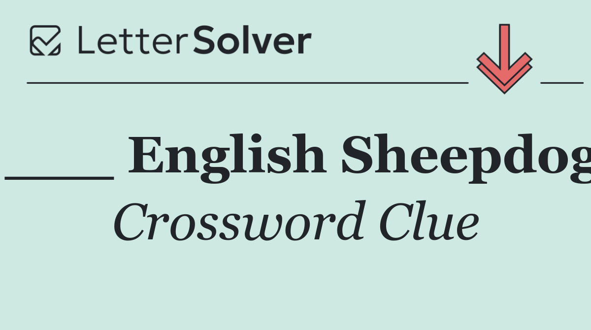 ___ English Sheepdog