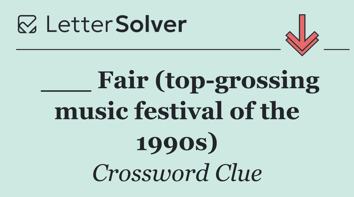 ___ Fair (top grossing music festival of the 1990s)
