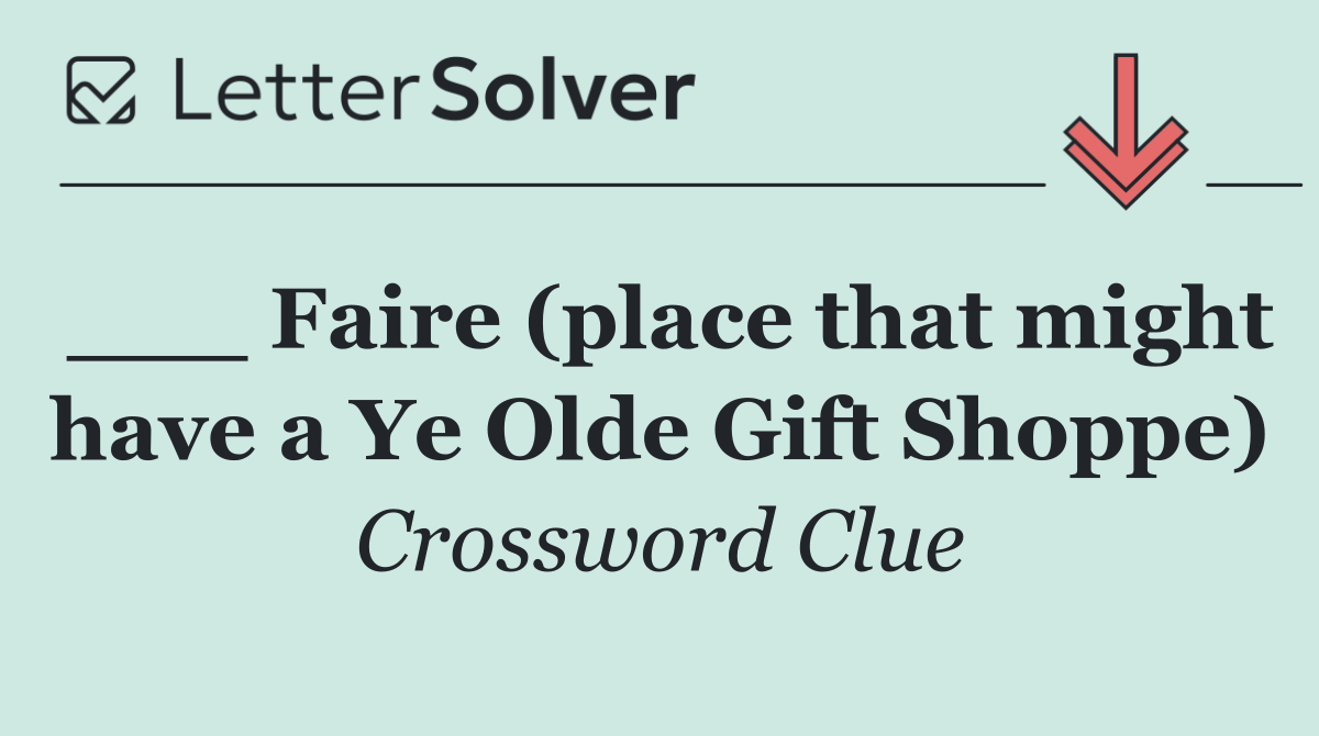 ___ Faire (place that might have a Ye Olde Gift Shoppe)