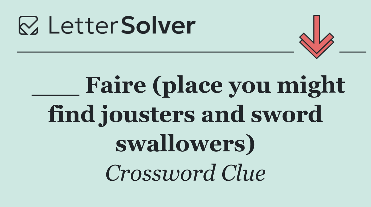 ___ Faire (place you might find jousters and sword swallowers)