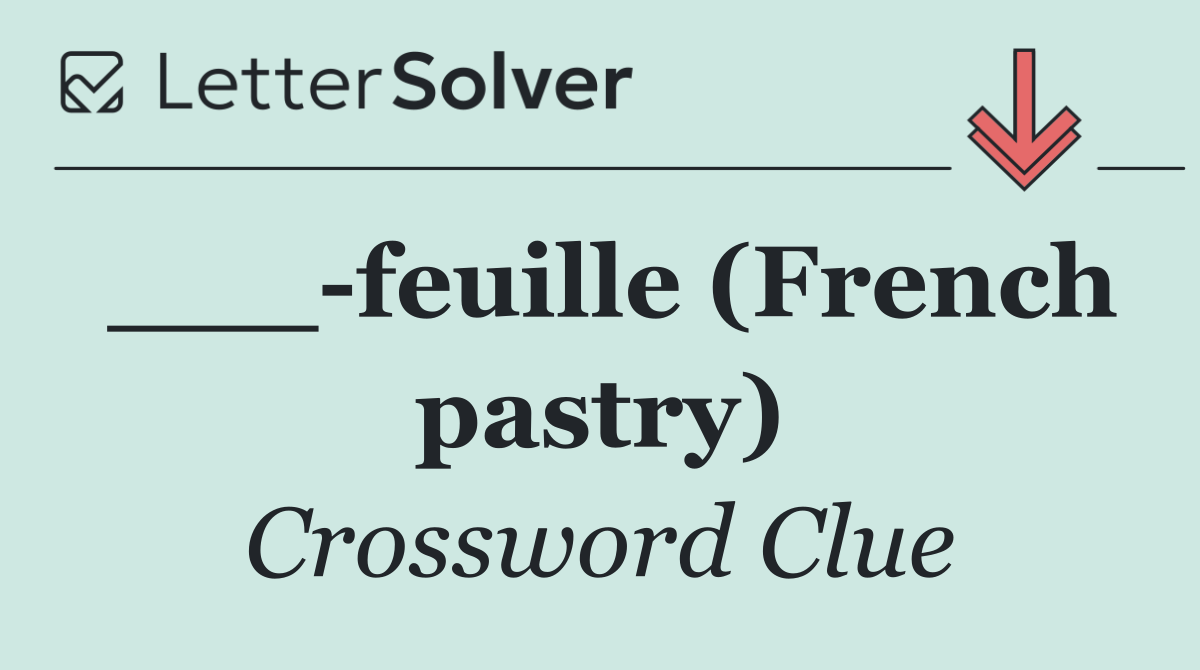 ___ feuille (French pastry)