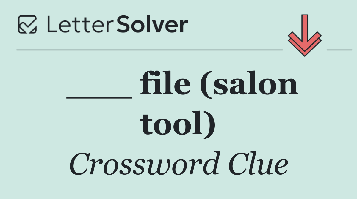 ___ file (salon tool)