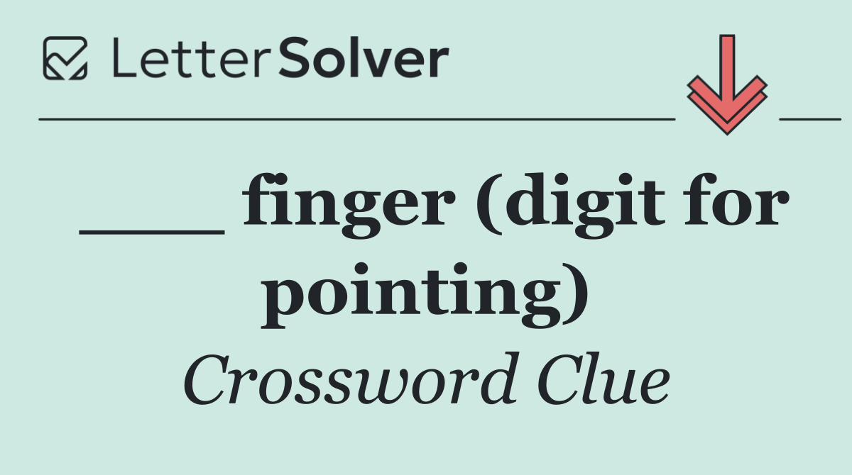 ___ finger (digit for pointing)