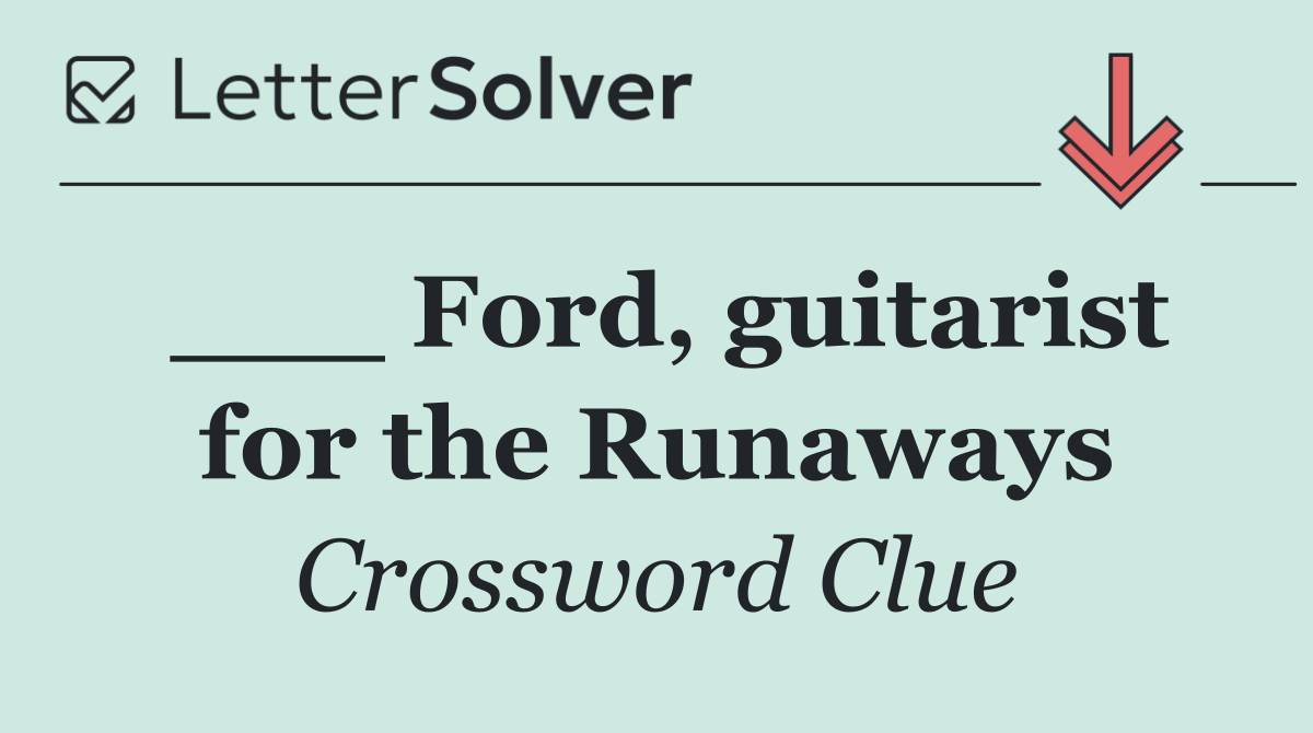 ___ Ford, guitarist for the Runaways