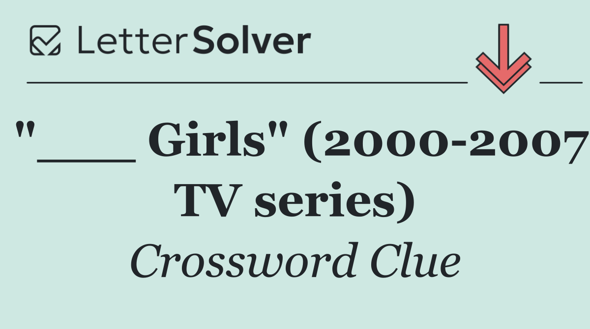 "___ Girls" (2000 2007 TV series)