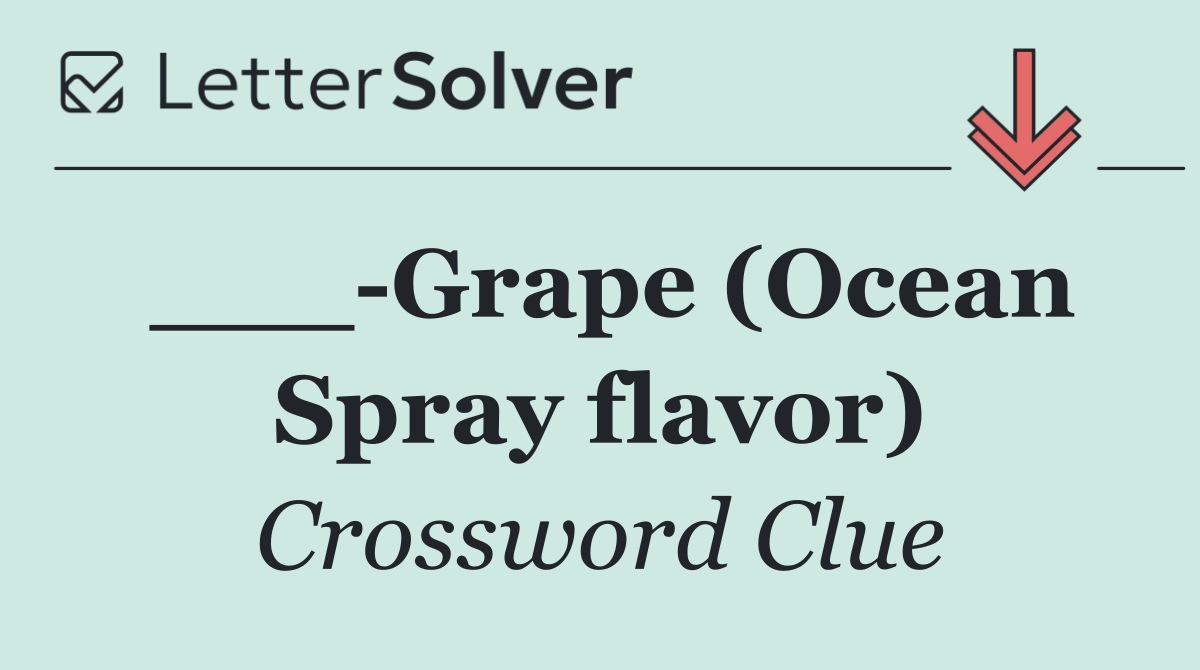 ___ Grape (Ocean Spray flavor)