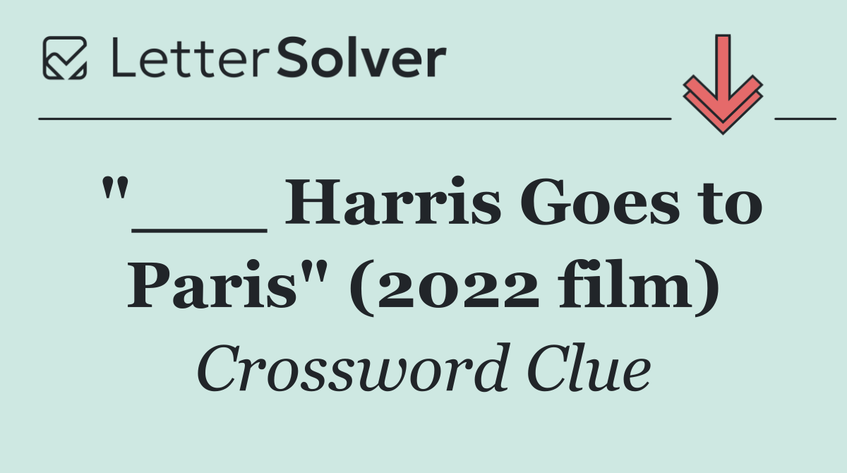 "___ Harris Goes to Paris" (2022 film)