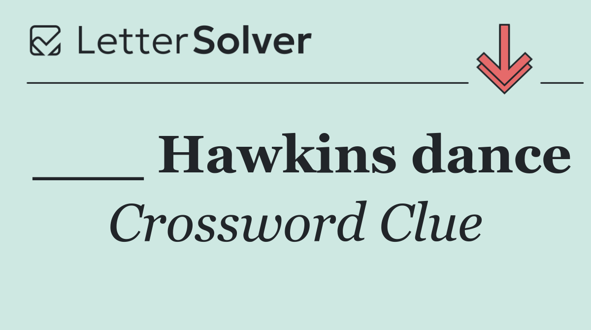 ___ Hawkins dance