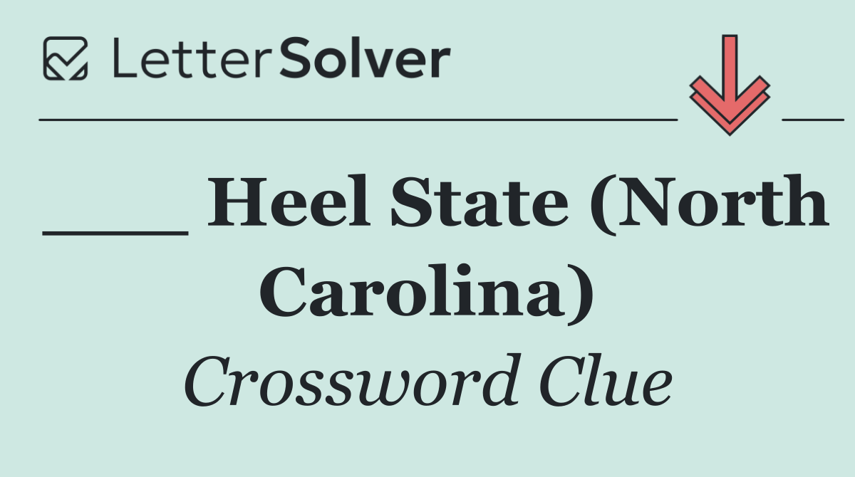 ___ Heel State (North Carolina)
