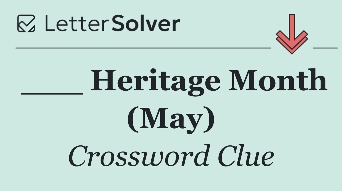 ___ Heritage Month (May)