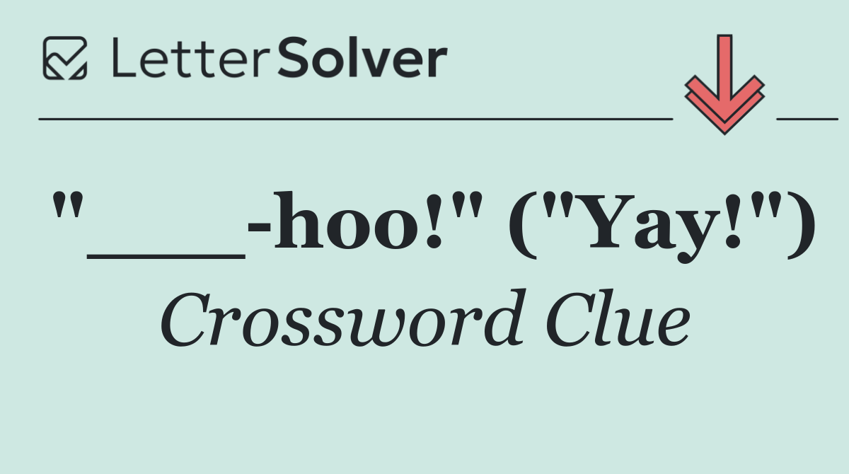 "___ hoo!" ("Yay!")