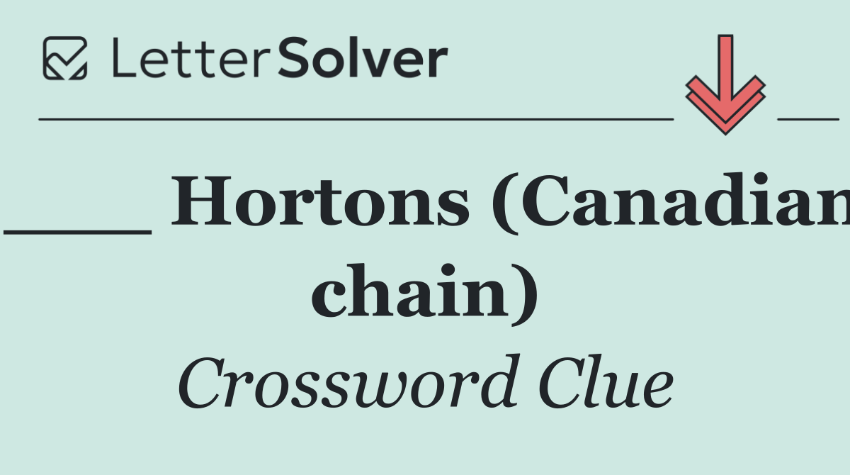 ___ Hortons (Canadian chain)