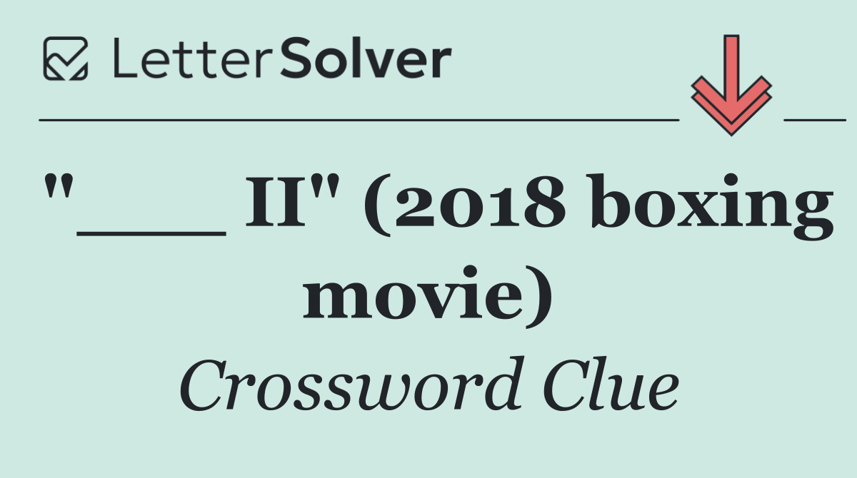"___ II" (2018 boxing movie)