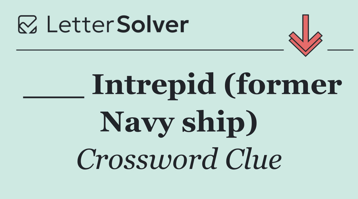 ___ Intrepid (former Navy ship)