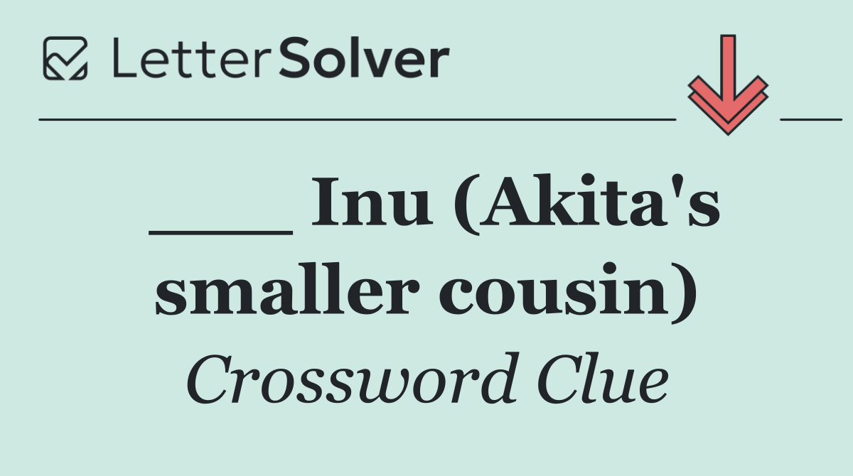 ___ Inu (Akita's smaller cousin)