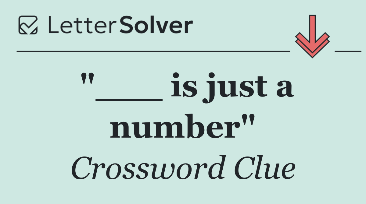 "___ is just a number"