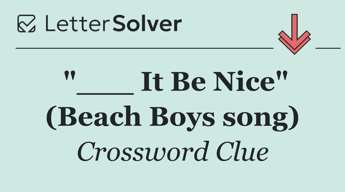 "___ It Be Nice" (Beach Boys song)