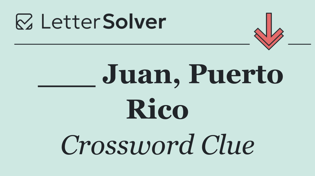 ___ Juan, Puerto Rico