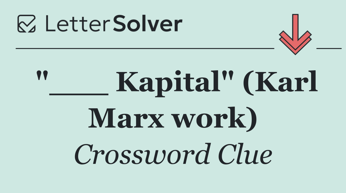 "___ Kapital" (Karl Marx work)