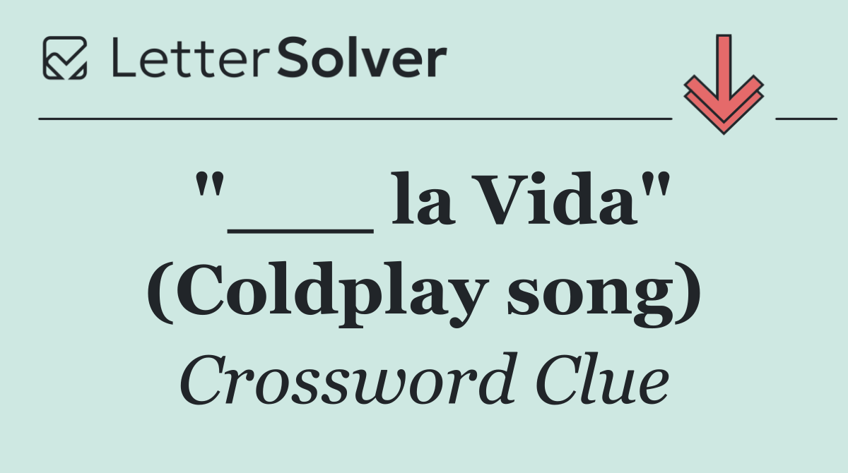 "___ la Vida" (Coldplay song)
