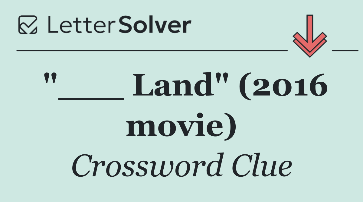 "___ Land" (2016 movie)