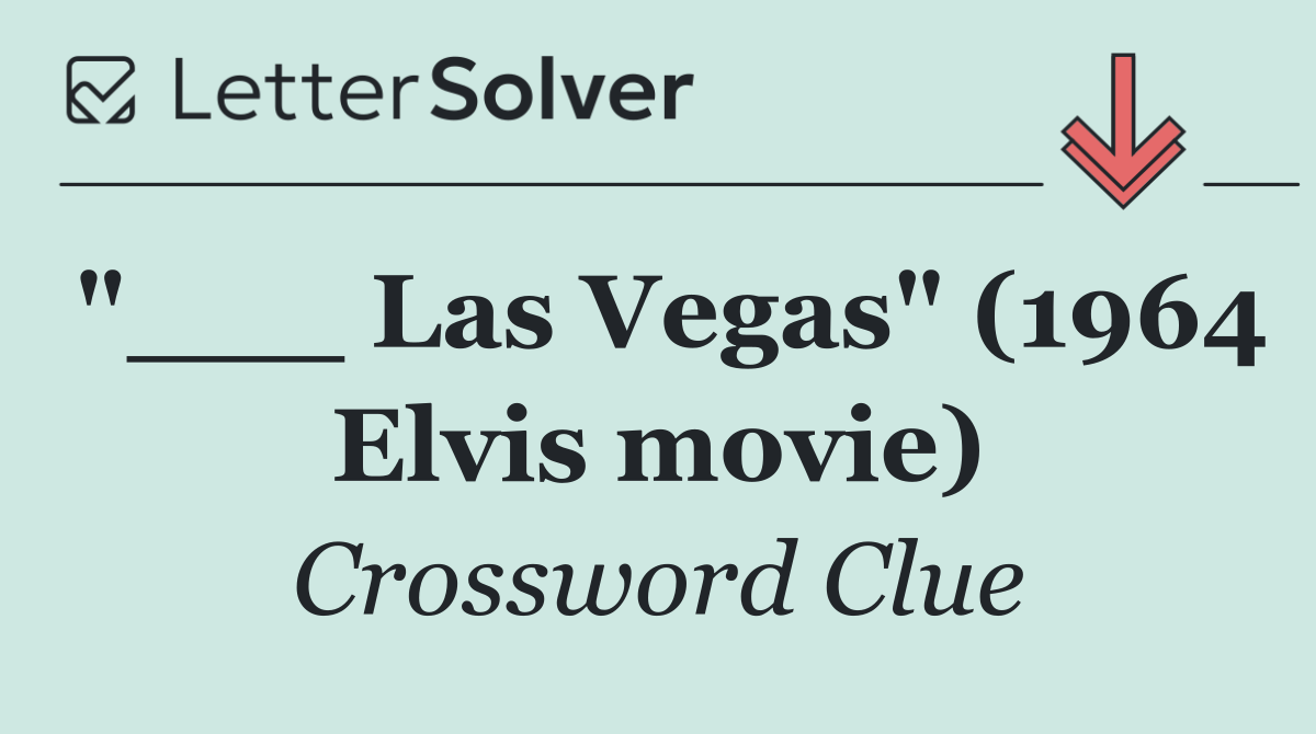 "___ Las Vegas" (1964 Elvis movie)