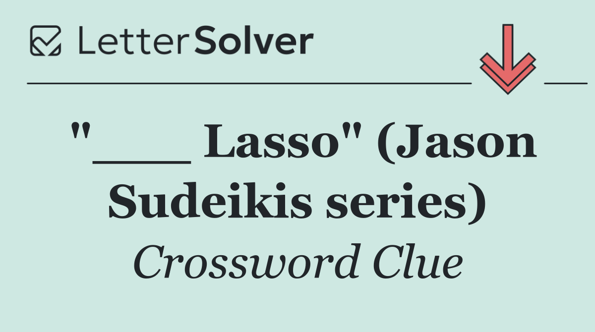 "___ Lasso" (Jason Sudeikis series)