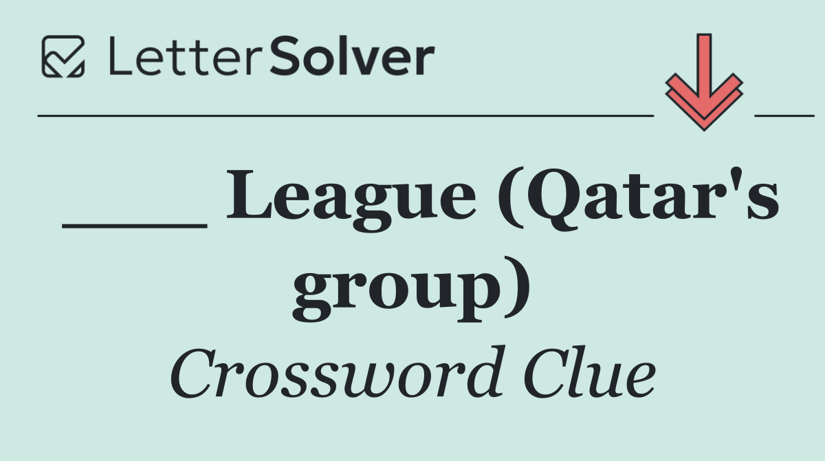 ___ League (Qatar's group)