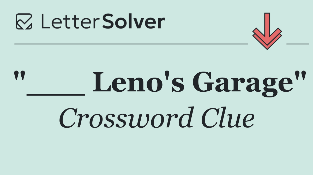 "___ Leno's Garage"