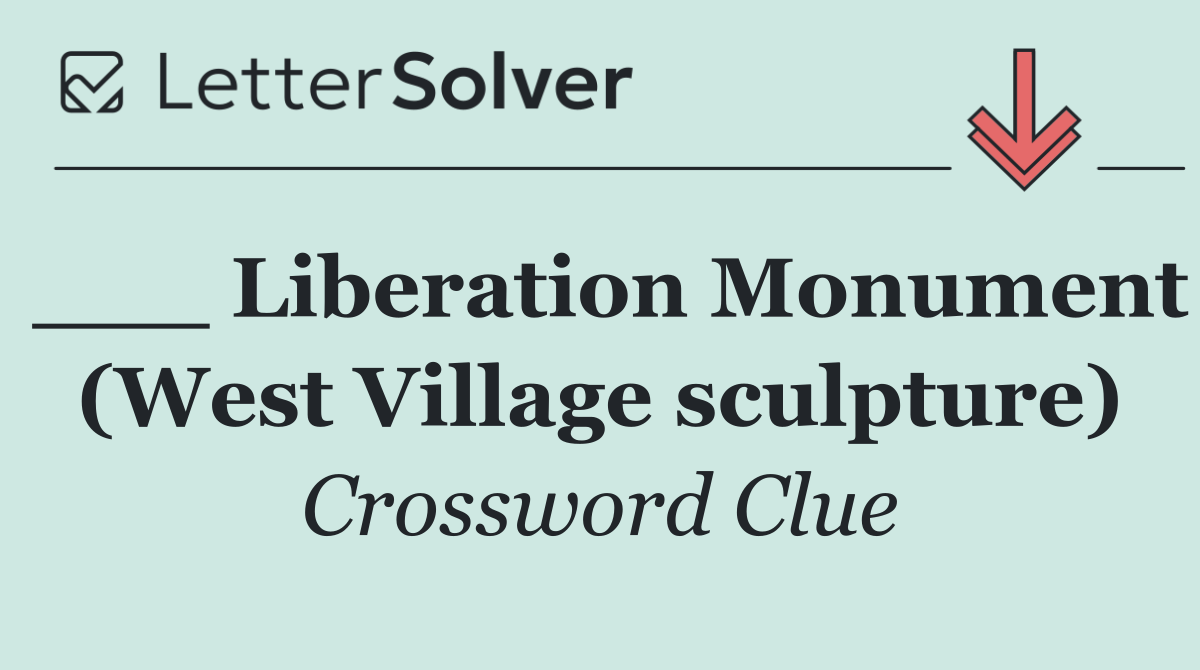 ___ Liberation Monument (West Village sculpture)