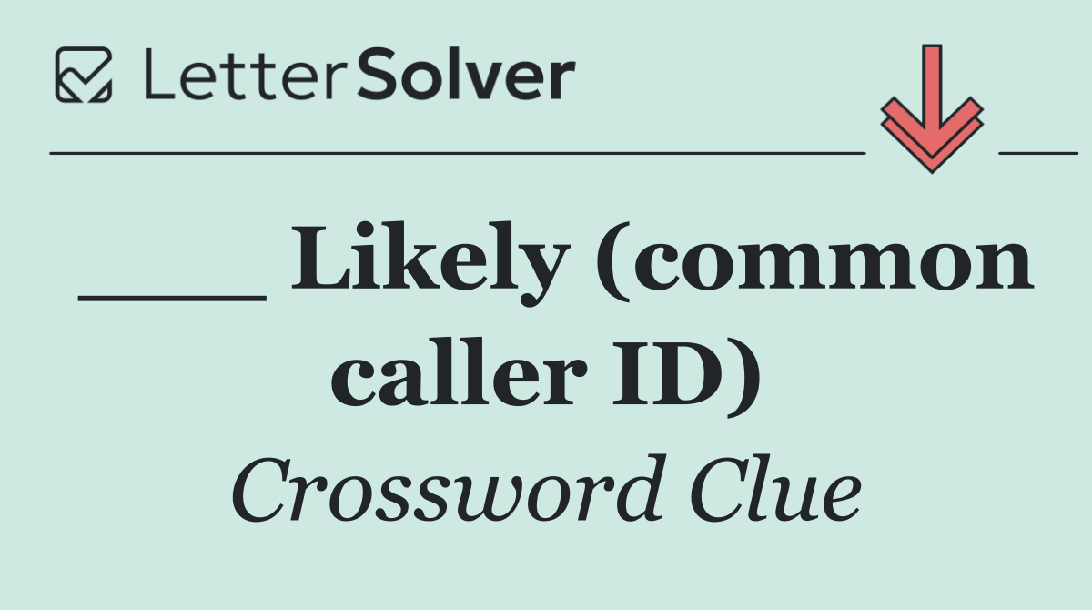 ___ Likely (common caller ID)