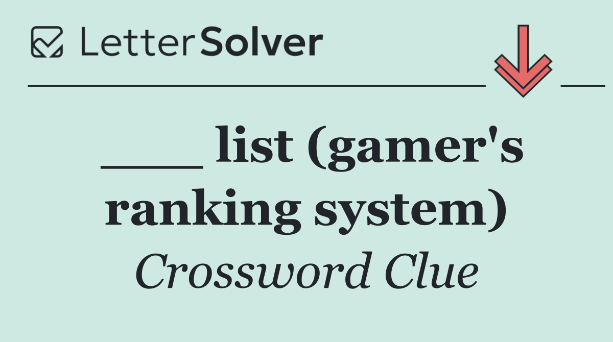 ___ list (gamer's ranking system)