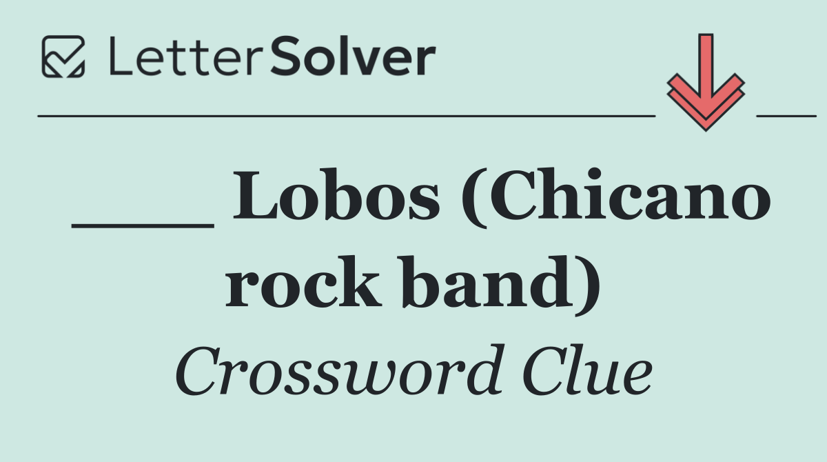 ___ Lobos (Chicano rock band)