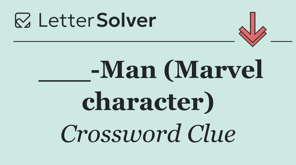 ___ Man (Marvel character)