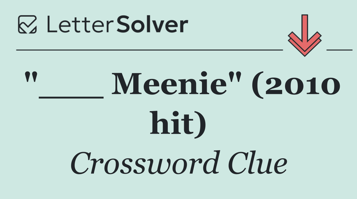 "___ Meenie" (2010 hit)