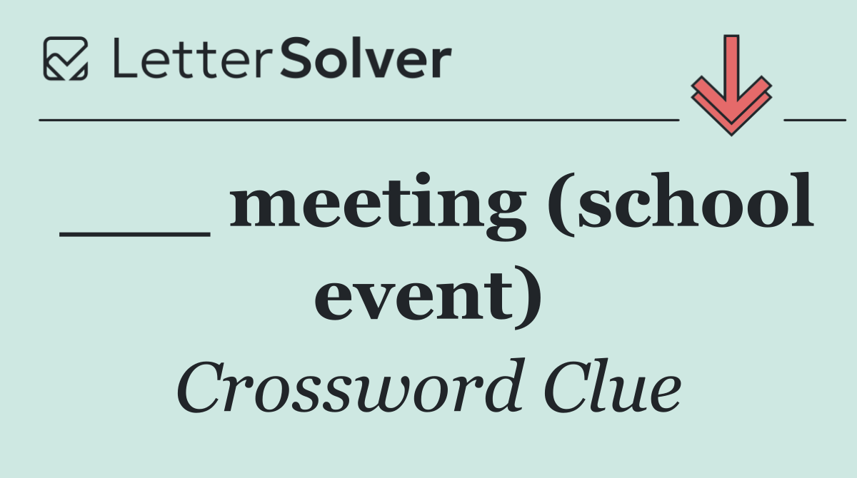 ___ meeting (school event)