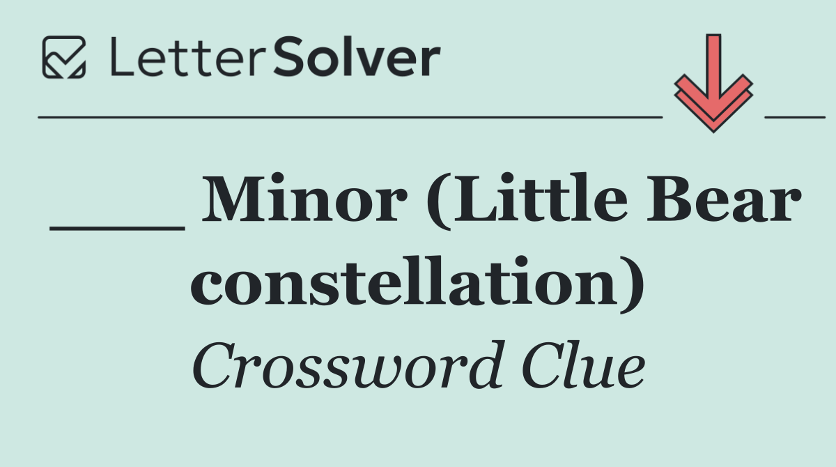 ___ Minor (Little Bear constellation)