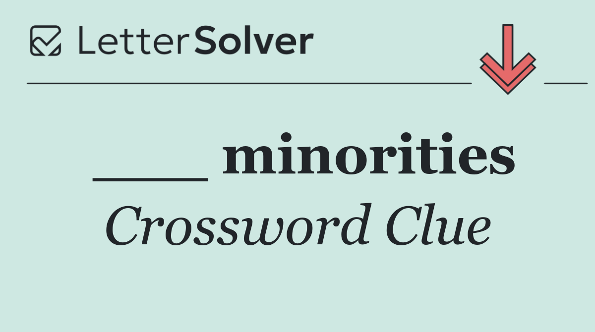 ___ minorities