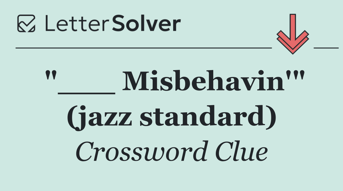 "___ Misbehavin'" (jazz standard)