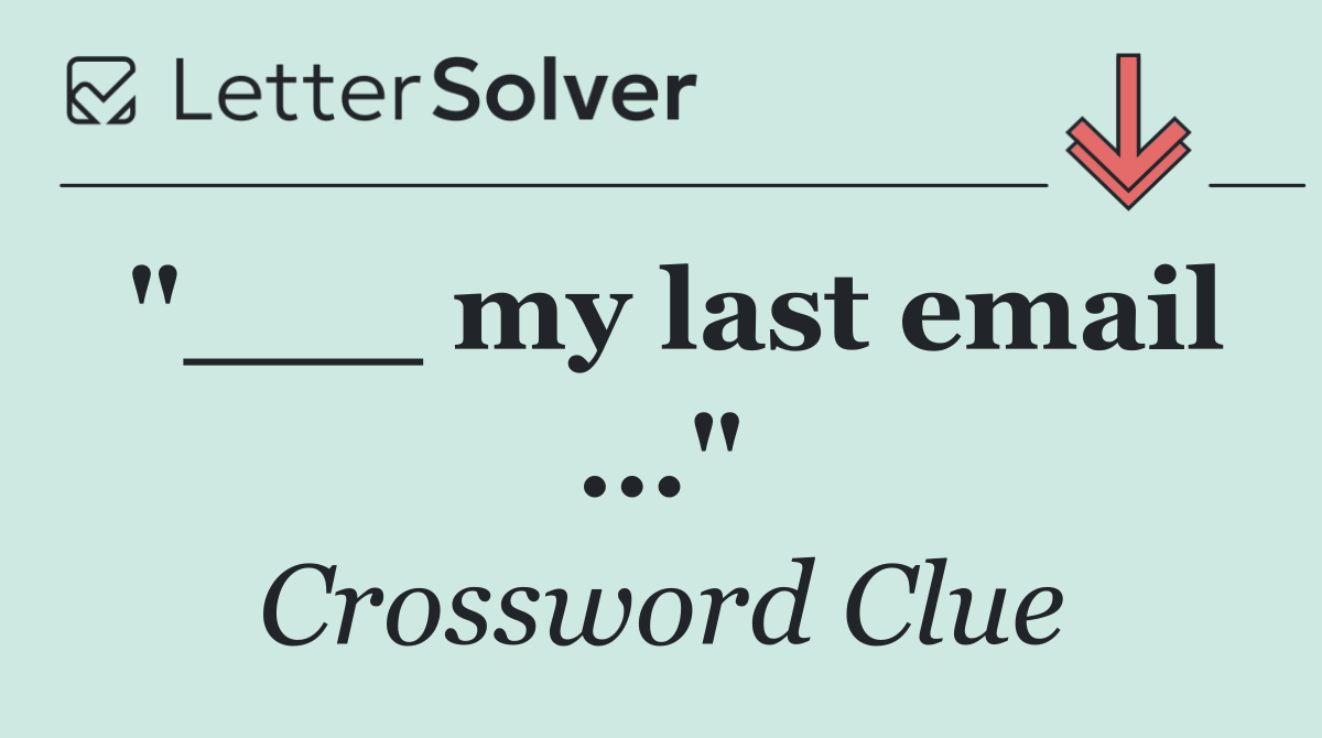 "___ my last email ..."