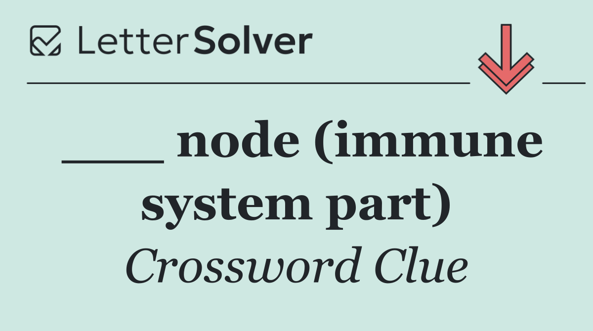 ___ node (immune system part)