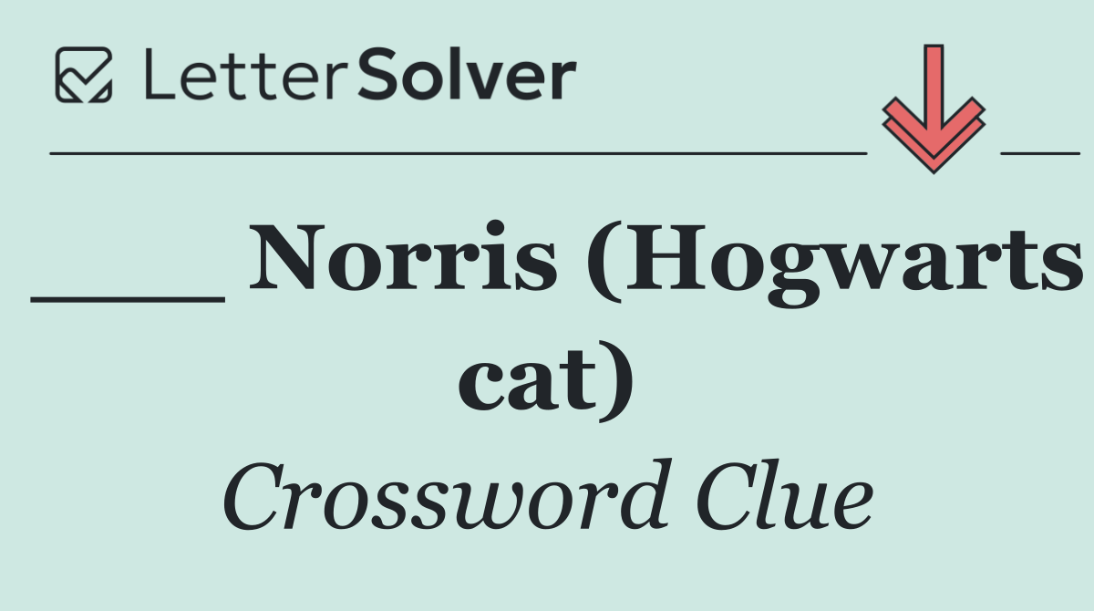 ___ Norris (Hogwarts cat)