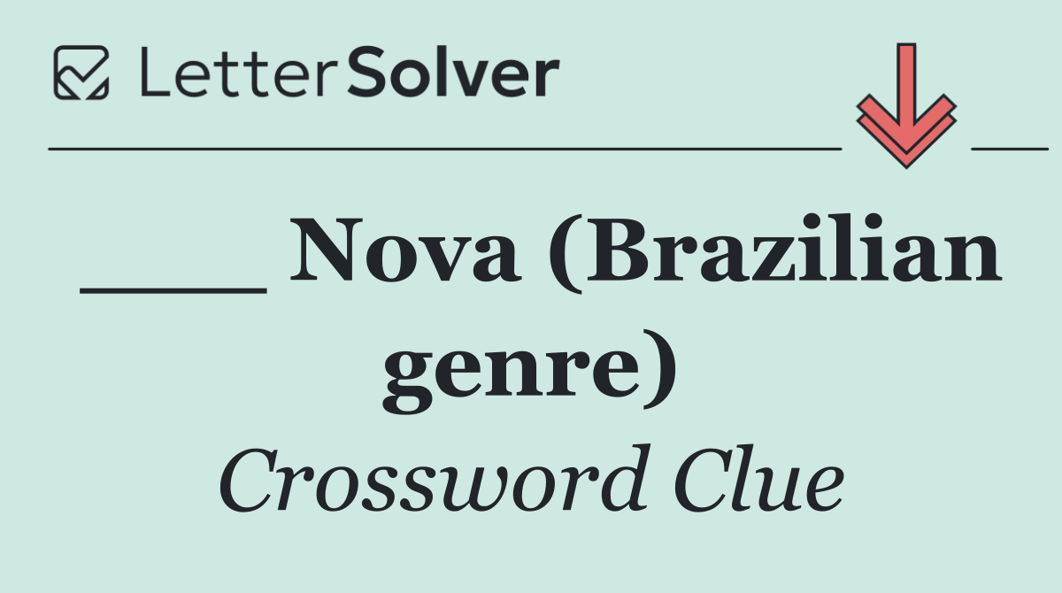 ___ Nova (Brazilian genre)