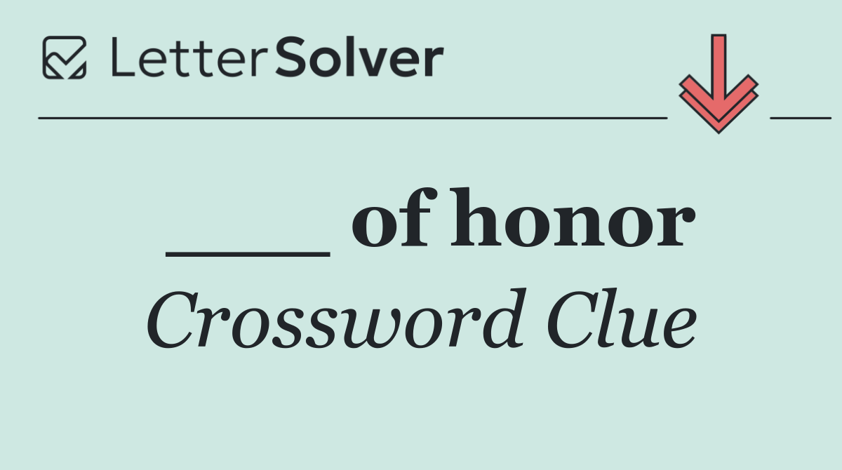 ___ of honor