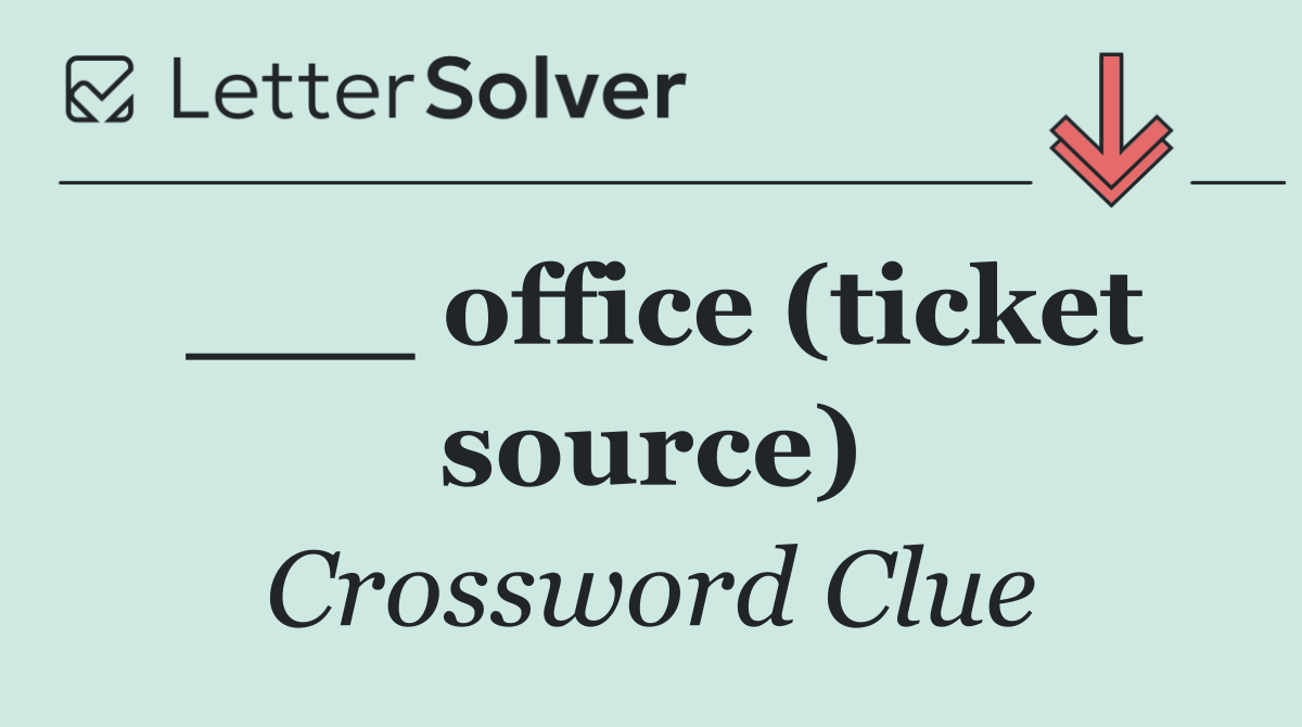___ office (ticket source)
