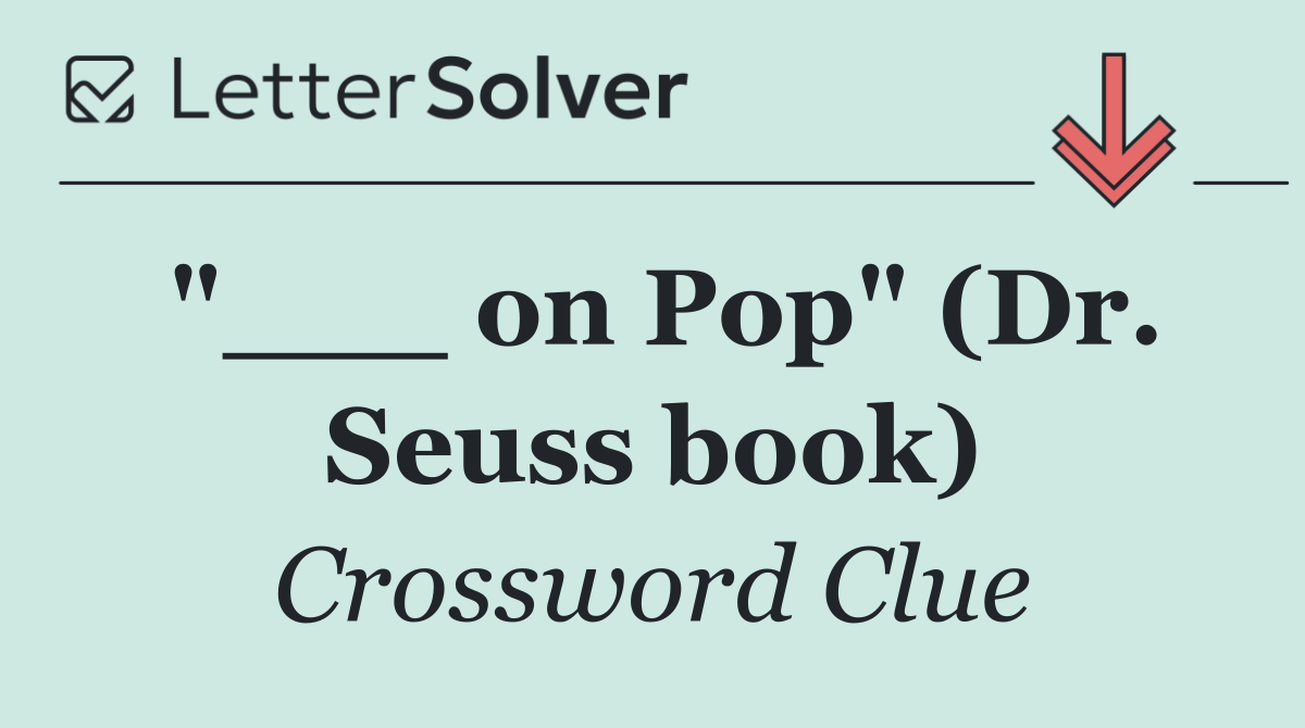 "___ on Pop" (Dr. Seuss book)