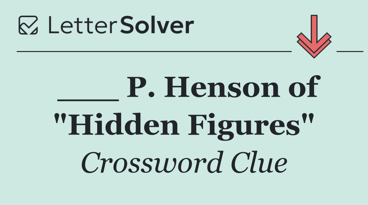 ___ P. Henson of "Hidden Figures"