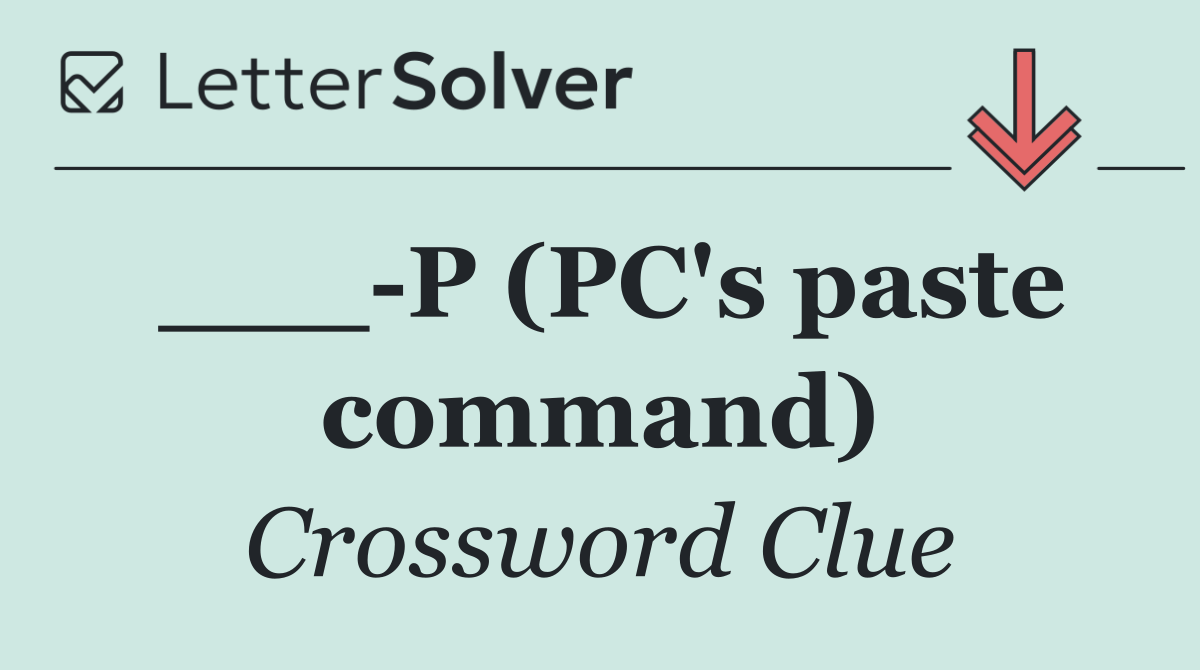 ___ P (PC's paste command)