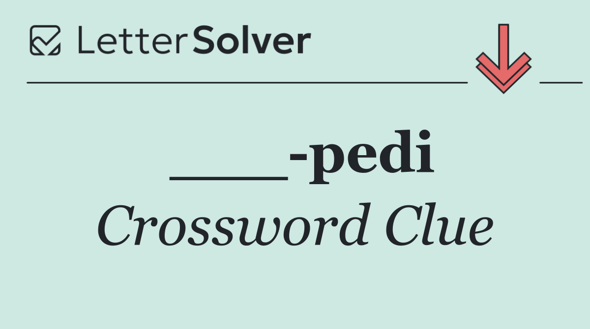 ___ pedi