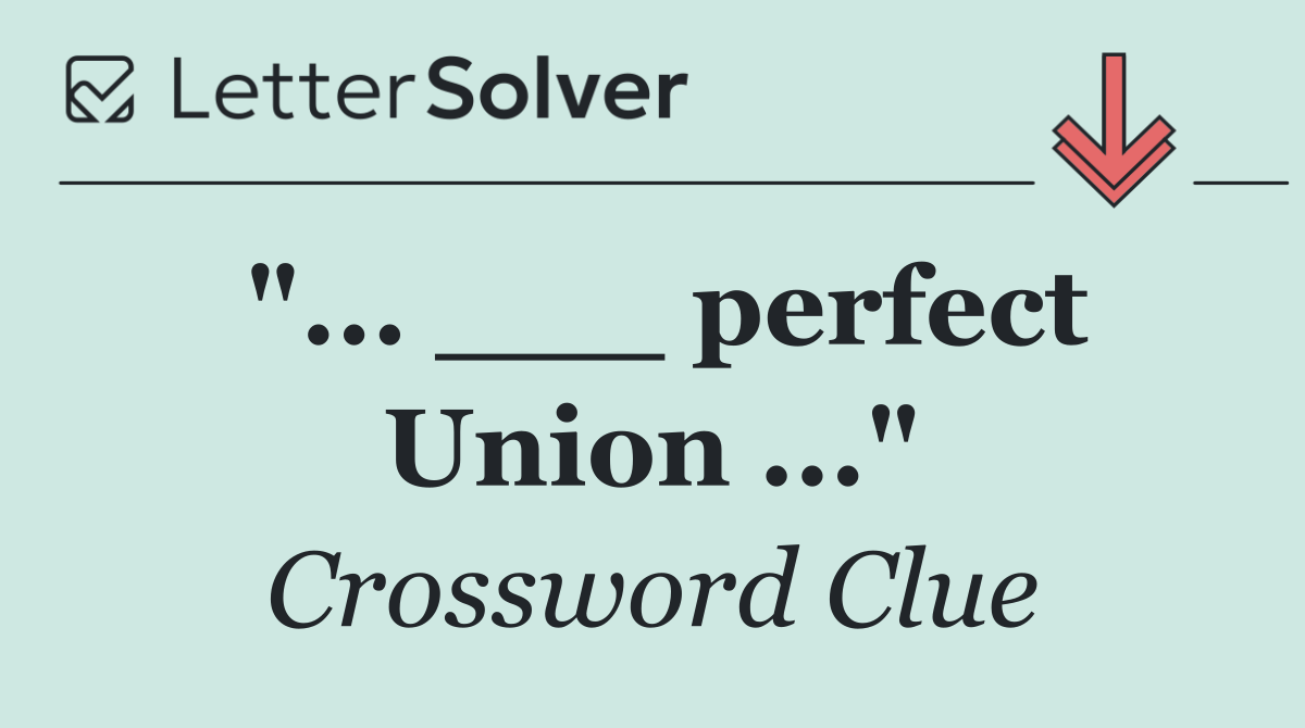 "... ___ perfect Union ..."